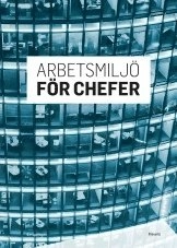Arbetsmiljö för chefer; Helene Thornblad; 2008