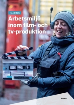 Arbetsmiljö inom film- och tv-produktion; Arbetsmiljö i samverkan, Prevent; 2024