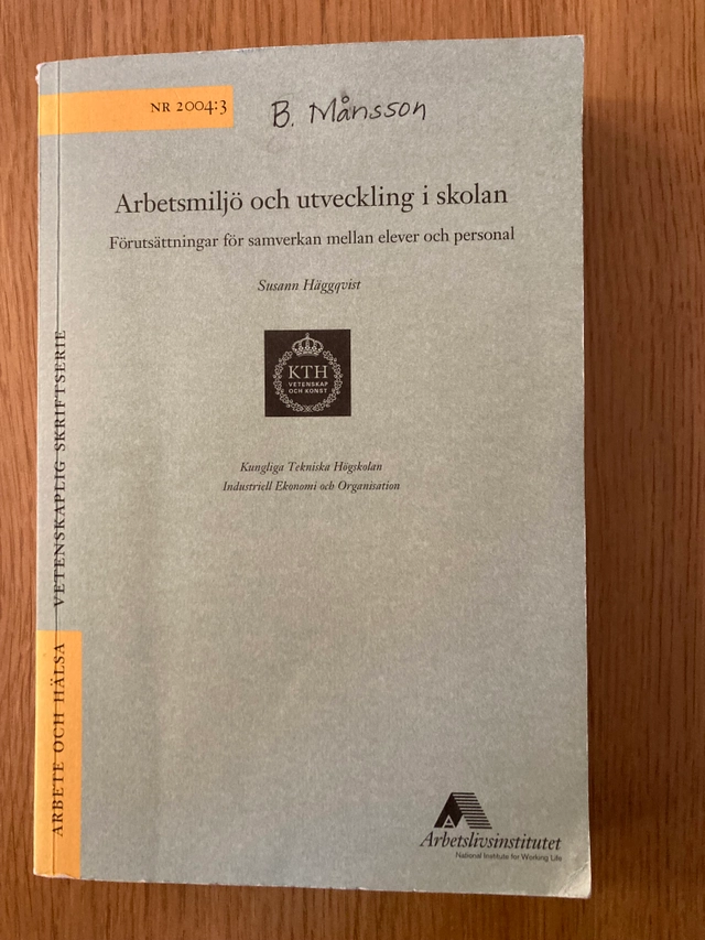 Arbetsmiljö och utveckling i skolan förutsättningar för samverkan mellan elever och personal; Susann Häggqvist; 2004