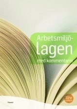 Arbetsmiljölagen med kommentarer; Kerstin Ahlberg; 2013