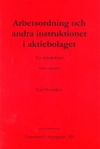 Arbetsordning och andra instruktioner i aktiebolaget - En introduktion; Carl Svernlöv; 2015