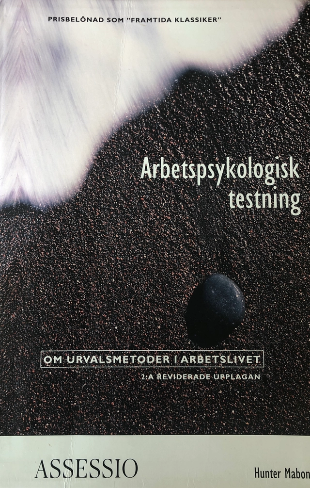 Arbetspsykologisk testning : om urvalsmetoder i arbetslivet; Hunter Mabon; 2004