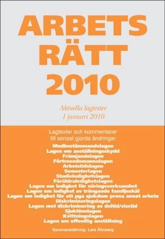 Arbetsrätt 2010 : aktuella lagtexter 1 januari; Lars Åhnberg; 2010