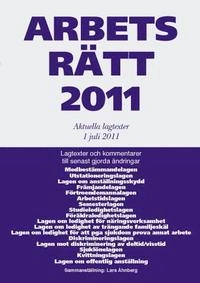 Arbetsrätt 2011 : aktuella lagtexter 1 juli; Lars Åhnberg; 2011