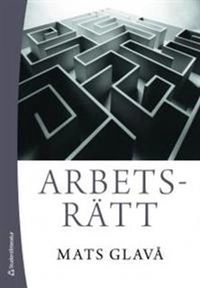 Arbetsrätt; Mats Glavå; 2011