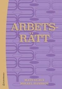 Arbetsrätt; Mats Glavå, Mikael Hansson; 2015