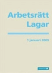 Arbetsrätt lagar : 1 januari 2009; 2009