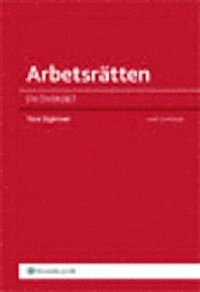 Arbetsrätten : en översikt; Tore Sigeman; 2010