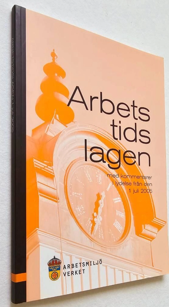 Arbetstidslagen med kommentarer; Bertil Segerfalk, Annika Hellberg, Göran Lindh, Maria Nyman; 2005