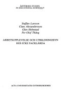 Arbetsupplevelse och utbildningssyn hos icke facklärda; Staffan Larsson; 1986