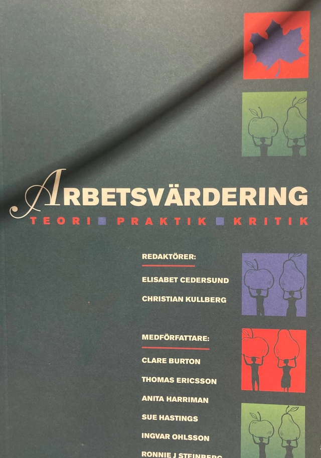 Arbetsvärdering : teori, praktik, kritik; Clare Burton, Elisabet Cedersund, Christian Kullberg, Annika Elmquist, Arbetslivsinstitutet, Arbetsmiljöinstitutet
(tidigare namn), Arbetsmiljöinstitutet, Institutet för arbetslivsforskning
(tidigare namn), Institutet för arbetslivsforskning, Arbetsmiljöfonden
(tidigare namn), Arbetsmiljöfonden; 1996