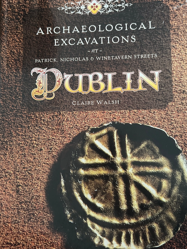Archaeological excavations at Patrick, Nicholas & Winetavern streets, Dublin; Claire Walsh ; 1997