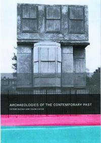 Archaeologies of the contemporary past; Victor Buchli; 2001