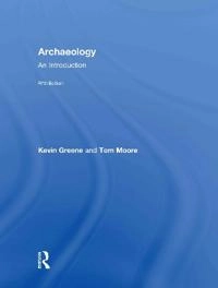 Archaeology : an introduction; Kevin Greene; 2010