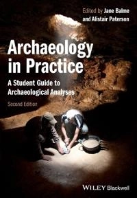Archaeology in Practice; Jane Balme; 2013