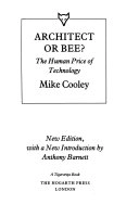 Architect or bee? : the human price of technology; Mike Cooley; 1987