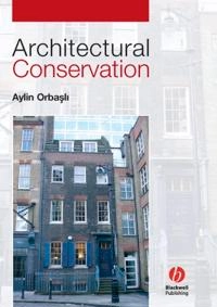Architectural Conservation: Principles and Practice; Aylin Orbasli; 2007