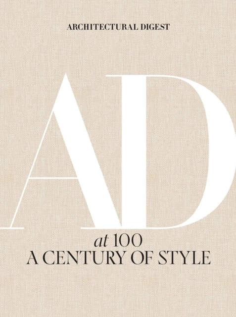 Architectural Digest at 100: A Century of Style; Architectural Digest; 2019