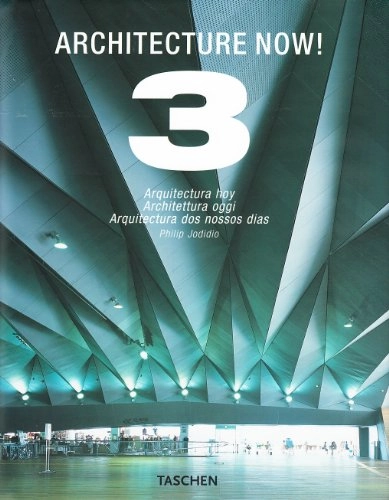 Architecture Now !; Philip Jodidio; 2005