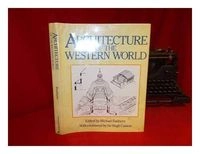Architecture of the Western world; Michael Raeburn; 1988