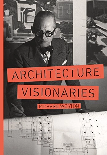Architecture Visionaries; Richard Weston; 2015