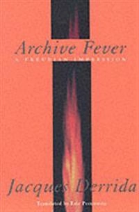 Archive Fever : a freudian impression; Jacques Derrida; 1996