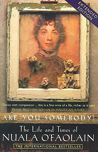 Are you somebody? : the life and times of Nuala O'Faolain; Nuala O'Faolain; 1998
