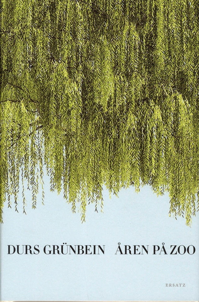 Åren på zoo; Durs Grünbein; 2018