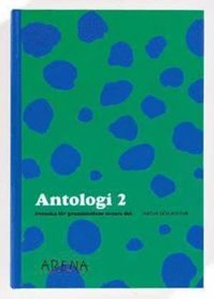 Arena : svenska för grundskolans senare del. Antologi 2; Lena Norée, Ulrika Lundén, Tomas Bergsten; 2002