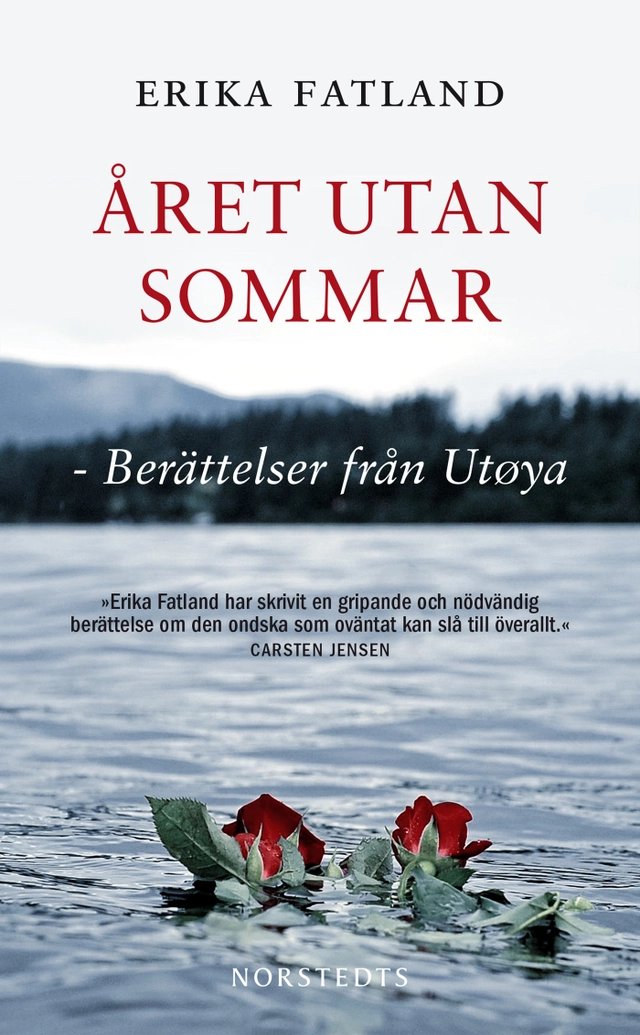 Året utan sommar : berättelser från Utöya; Erika Fatland; 2014