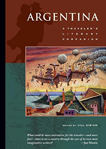 Argentina: A Traveler's Literary Companion; Jill Gibian; 2010