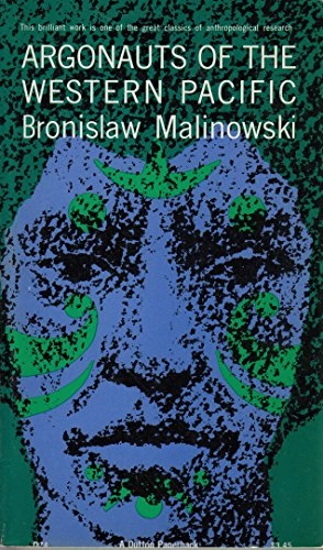 Argonauts of the Western Pacific : an account of native enterprise and adventure in the archipelagoes of Melanesian New Guinea; Bronislaw Malinowski; 1961