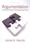 Argumentation : understanding and shaping arguments; James A. Herrick; 2011