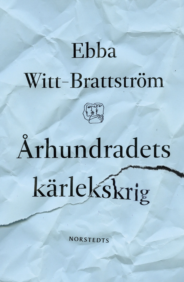 Århundradets kärlekskrig : en punktroman; Ebba Witt-Brattström; 2017