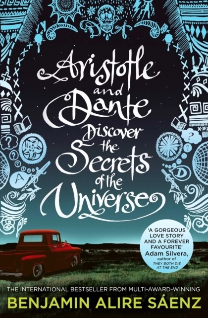 Aristotle and Dante Discover the Secrets of the Universe; Benjamin Alire Saenz; 2021