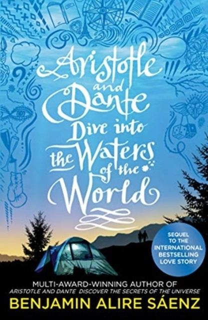 Aristotle and Dante Dive Into the Waters of the World; Benjamin Alire Saenz; 2021