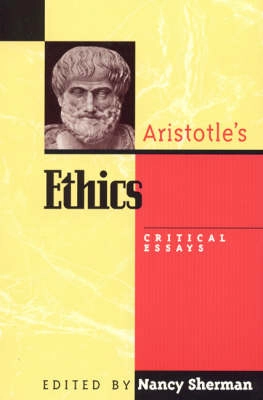 Aristotle's Ethics : critical essays; Nancy Sherman; 1999