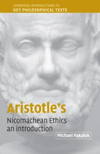 Aristotle's "Nicomachean ethics" : an introduction; Michael Pakaluk; 2005