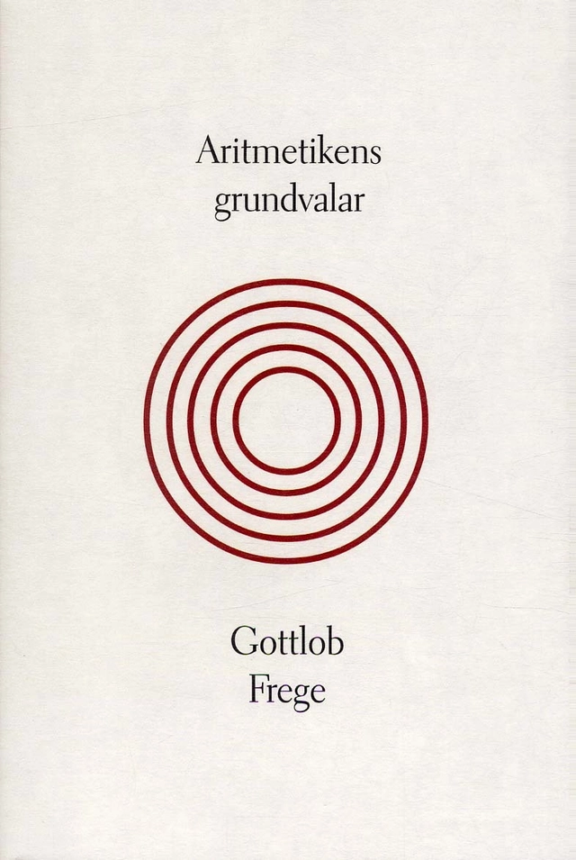 Aritmetikens grundvalar; Gottlob Frege; 2002