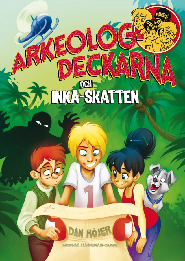 Arkeologdeckarna och inkaskatten; Dan Höjer; 2015