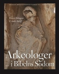 Arkeologer i Bibelns Sodom; Anders Kaliff, Richard Holmgren; 2003