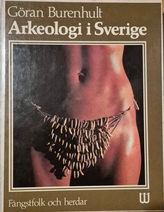 Arkeologi i Sverige · 1 · Fångstfolk och herdar; Göran Burenhult; 1982