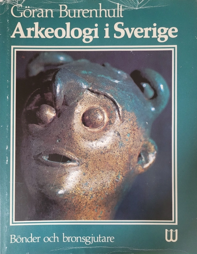 Arkeologi i Sverige · Bönder och bronsgjutare, 2; Göran Burenhult; 1983