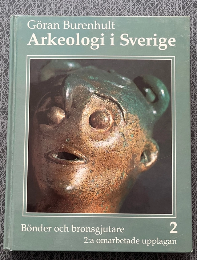 Arkeologi i Sverige Bönder och brosgjutare; Göran Burenhult; 1991