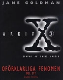 Arkiv X oförklarliga fenomen. D. 1; Jane Goldman; 1996