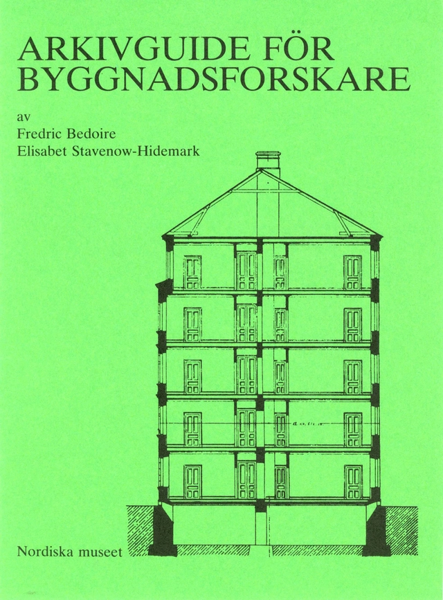 Arkivguide för byggnadsforskare; Fredric Bedoire, Elisabet Stavenow-Hidemark; 1975