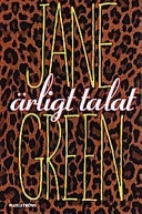 Ärligt talat; Jane Green; 1999