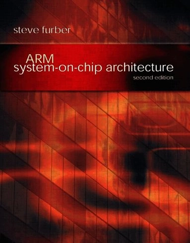 ARM system-on-chip architecture; Steve Furber; 2000