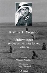 Armin T. Wegner:  utdrivningen av det armeniska folket i öknen; Vahagn Avedian; 2015