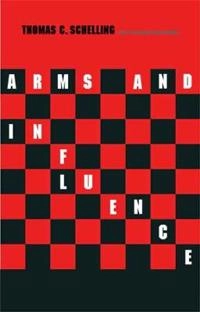 Arms and influence; Thomas C. Schelling; 2008